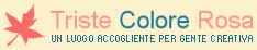 Triste Colore Rosa - Un luogo accogliente per gente creativa