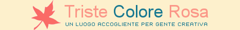 Triste Colore Rosa - Un luogo accogliente per gente creativa