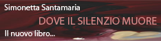 Dove il silenzio muore - il nuovo libro di Simonetta Santamaria
