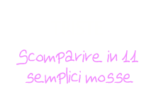 triste colore rosa - www.tristecolorerosa.com - scomparire in 11 semplici mosse - sito internet